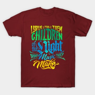 Listen to them CHildren of the night what music they make T-Shirt